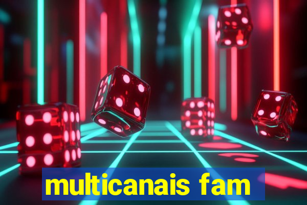 multicanais fam